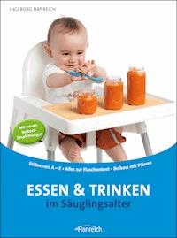 Essen und Trinken im Säuglingsalter - Ingeborg Hanreich - E-Book
