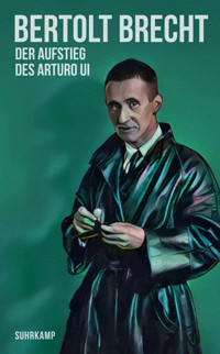 Der Aufstieg des Arturo Ui - Bertolt Brecht - E-Book