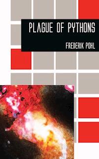 Plague of Pythons - Frederik Pohl - E-Book