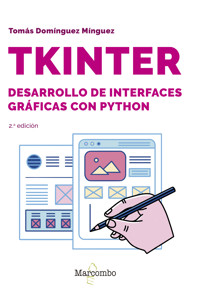 Tkinter. Desarrollo de interfaces gráficas con Python 2.º edición - Tomás Domínguez Mínguez - E-Book