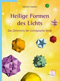 Heilige Formen des Lichts - Gabriele S. Bodmer - E-Book