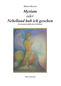 Myriam oder Nebelland hab ich gesehen - Herbert Beyertz - E-Book
