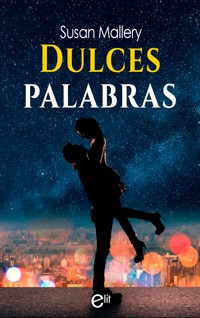 Dulces palabras - Susan Mallery - E-Book
