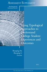 Using Typological Approaches to Understand College Student Experiences  and Outcomes -  - E-Book