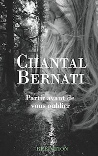 Partir avant de vous oublier - Chantal Bernati - E-Book