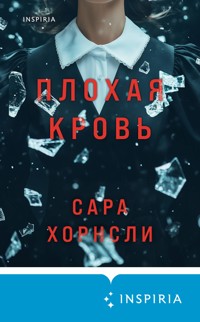 Плохая кровь - Сара Хорнсли - E-Book