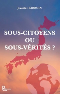 Sous-citoyens ou sous-vérités ? - Jennifer Barroin - E-Book