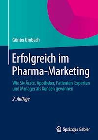 Erfolgreich im Pharma-Marketing - Günter Umbach - E-Book
