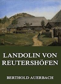 Landolin von Reutershöfen - Berthold Auerbach - E-Book