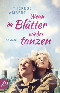 Wenn die Blätter wieder tanzen - Thérèse Lambert - E-Book