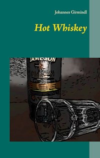 Hot Whiskey - Johannes Girmindl - E-Book