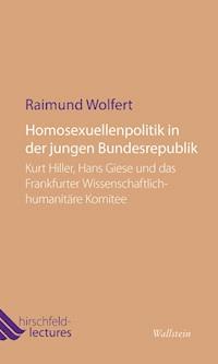 Homosexuellenpolitik in der jungen Bundesrepublik - Raimund Wolfert - E-Book
