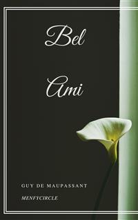 Bel Ami - Guy de Maupassant - E-Book