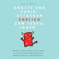 Ängste und Panikattacken endlich zum Teufel jagen! - Michelle Amecke - Hörbuch