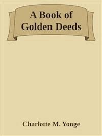A Book of Golden Deeds - Charlotte M. Yonge - E-Book