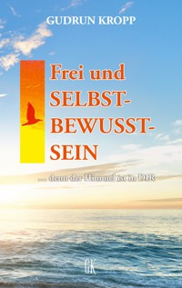 Frei und Selbst-Bewusst-Sein - Gudrun Kropp - E-Book