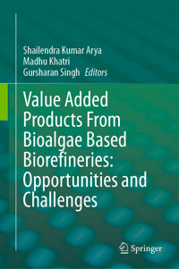 Value Added Products From Bioalgae Based Biorefineries: Opportunities and Challenges -  - E-Book
