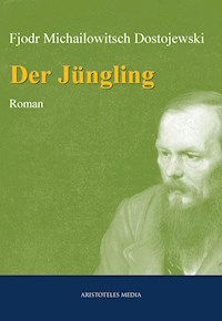 Der Jüngling - Fjodor Michailowitsch Dostojewski - E-Book