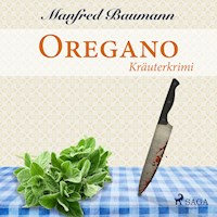 Oregano - Kräuterkrimi (Ungekürzt) - Manfred Baumann - Hörbuch