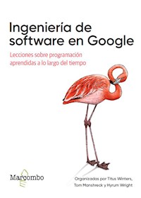 Ingeniería de software en Google - Titus Winters - E-Book