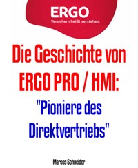 Die Geschichte von ERGO PRO / HMI - Marcos Schneider - E-Book