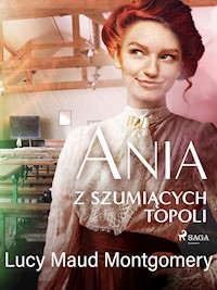 Ania z Szumiących Topoli - Lucy Maud Montgomery - E-Book