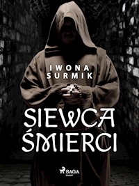 Siewca śmierci - Iwona Surmik - E-Book