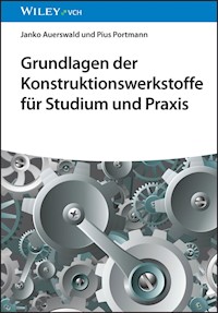 Grundlagen der Konstruktionswerkstoffe für Studium und Praxis - Janko Auerswald - E-Book