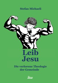 Leib Jesu - Stefan Michaeli - E-Book