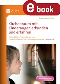 Kirchenraum mit Kinderaugen erkunden und erfahren - Renate Maria Zerbe - E-Book