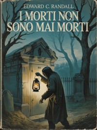 I morti non sono mai morti (tradotto) - Edward C. Randall - E-Book