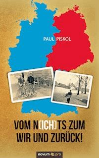 Vom N(ich)ts zum Wir und zurück! - Paul Piskol - E-Book