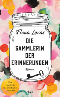Die Sammlerin der Erinnerungen - Fiona Lucas - E-Book