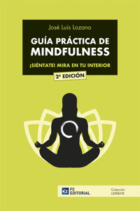 Guía práctica de mindfulness - José Luís Lozano - E-Book