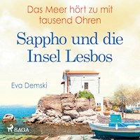 Das Meer hört zu mit tausend Ohren - Sappho und die Insel Lesbos - Eva Demski - Hörbuch