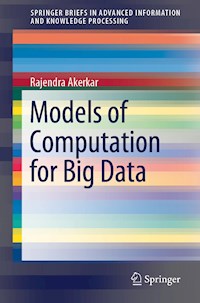 Models of Computation for Big Data - Rajendra Akerkar - E-Book