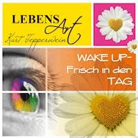 Lebensart: Wake Up (Frisch in den Tag) -  - Hörbuch