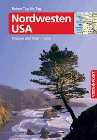 Nordwesten USA - VISTA POINT Reiseführer Reisen Tag für Tag - Siegfried Birle - E-Book