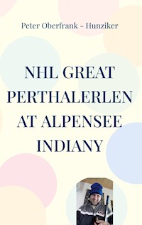 NHL great perthalerlen at Alpensee indiany - Peter Oberfrank - Hunziker - E-Book