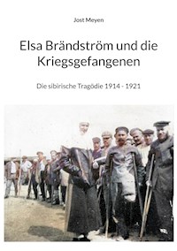 Elsa Brändström und die Kriegsgefangenen - Jost Meyen - E-Book