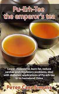 Pu-Erh-Tee - the emperor's tea - Peter Carl Simons - E-Book