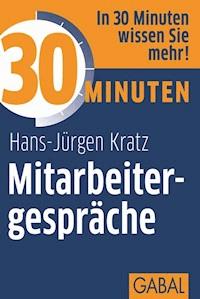 30 Minuten Mitarbeitergespräche - Hans-Jürgen Kratz - E-Book
