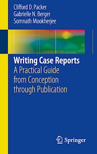 Writing Case Reports - Clifford D. Packer - E-Book