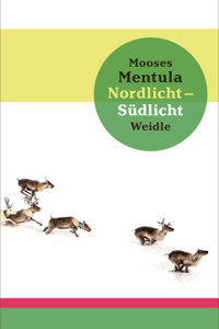 Nordlicht – Südlicht - Mooses Mentula - E-Book