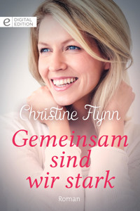 Gemeinsam sind wir stark - Christine Flynn - E-Book