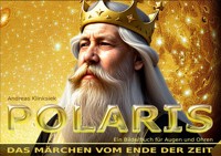 POLARIS. Das Märchen vom Ende der Zeit - Andreas Klinksiek - E-Book