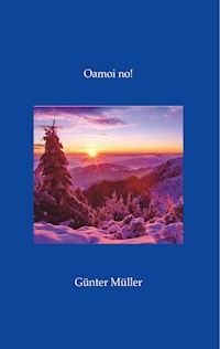 Oamoi no! - Günter Müller - E-Book
