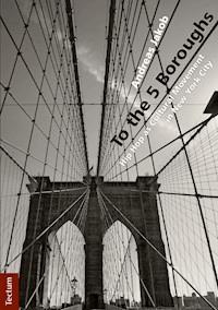 "To the 5 Boroughs" - Andreas Jakob - E-Book