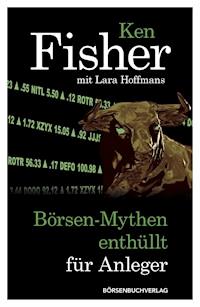 Börsen-Mythen enthüllt für Anleger - Ken Fisher - E-Book