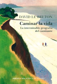 Caminar la vida - David Le Breton - E-Book